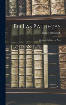Hardcover En las Batuecas: Zarzuela Bufa en un Acto [Spanish] Book