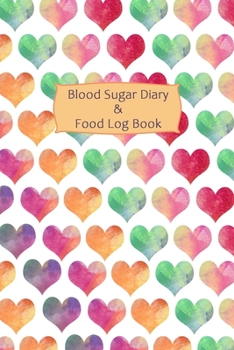 Blood Sugar Diary & Food Log Book: Blood Glucose and Meals Log Book; Daily Record Book For Tracking Glucose Blood Sugar Level & Food; 1 Year Diabetes Journal