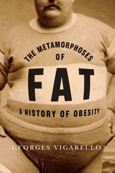 Paperback The Metamorphoses of Fat: A History of Obesity Book