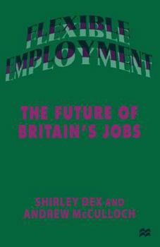 Paperback Flexible Employment: The Future of Britain's Jobs Book