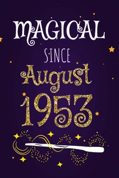 Magical Since August 1953: 120 blank pages of high quality white paper, 6" x 9" cute premium matte cover
