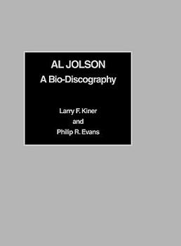 Hardcover Al Jolson: A Bio-Discography Book