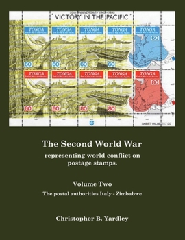 Paperback The Second World War Volume Two: Representing World Conflict on Postage Stamps. Book