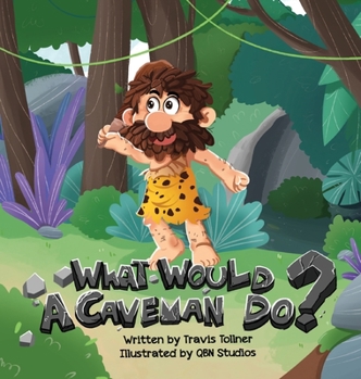 Hardcover What Would A Caveman Do? Book