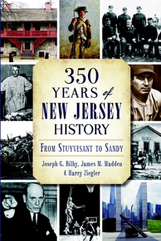 Paperback 350 Years of New Jersey History: From Stuyvesant to Sandy Book