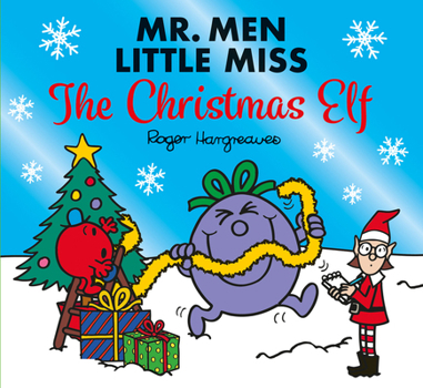Paperback Mr. Men Little Miss The Christmas Elf (Mr. Men and Little Miss Celebrations) Book