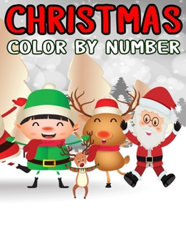 Christmas Color by Number: Christmas Coloring Activity Book for Kids: A Childrens Holiday Coloring Book with Large Pages (kids coloring books ...) Regular Christmas Coloring Sheets Inside