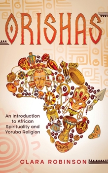 Paperback Orishas: An Introduction to African Spirituality and Yoruba Religion Book