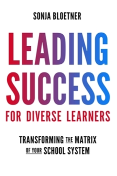 Paperback Leading Success for Diverse Learners: Transforming the Matrix of Your School System Book