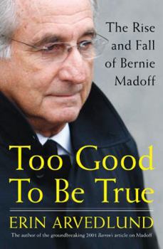 Hardcover Too Good to Be True: The Rise and Fall of Bernie Madoff Book