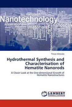 Paperback Hydrothermal Synthesis and Characterisation of Hematite Nanorods Book