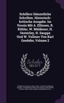 Hardcover Schillers Sämmtliche Schriften. Historisch-kritische Ausgabe. Im Verein Mit A. Ellissen, R. Köhler, W. Müldener, H. Oesterley, H. Sauppe Und W. Vollme Book