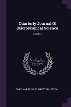 Paperback Quarterly Journal of Microscopical Science; Volume 7 Book