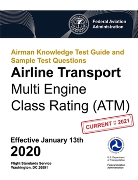 Paperback Airman Knowledge Test Guide and Sample Test Questions - Airline Transport Multi Engine Class Rating (ATM): Federal Aviation Administration (FAA) Book