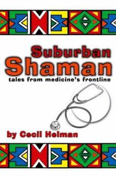 Paperback Suburban Shaman: Tales from Medicine's Frontline Book