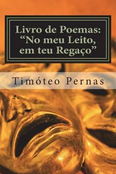 Paperback Livro de Poemas: "No meu Leito, em teu Regaço" [Portuguese] Book