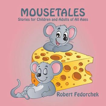 Paperback Mousetales: Stories for Children and Adults of All Ages Book