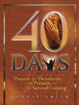 Hardcover 40 Days: Prayers and Devotions to Prepare for the Second Coming Book