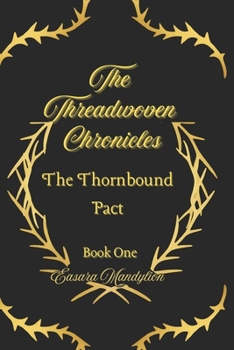 Paperback The Threadwoven Chronicles: The Thornbound Pact Book