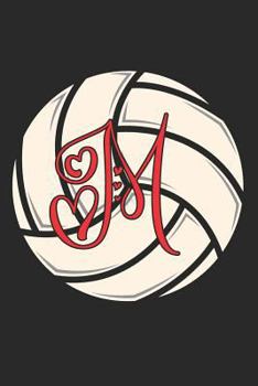 M: Volleyball Journal Monogram Initial M Personalized Volleyball Gift for Players Coach Students Teachers (Volleyball Lovers)