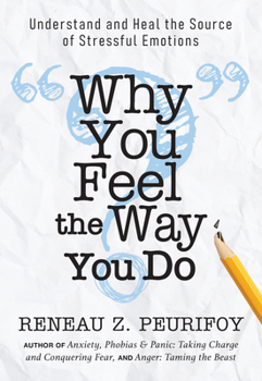 Paperback Why You Feel the Way You Do: Understand and Heal the Source of Stressful Emotions Book