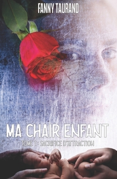 Paperback Ma chair enfant 1: Sacrifice d'attraction [French] Book