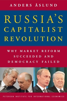 Paperback Russia's Capitalist Revolution: Why Market Reform Succeeded and Democracy Failed Book