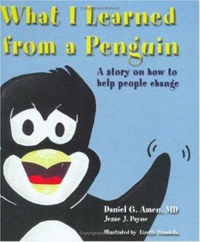 Hardcover What I Learned from a Penguin: A Story on How to Help People Change Book
