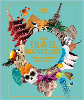 Hardcover The Travel Bucket List: Dream Up Your Next Big Adventure Book