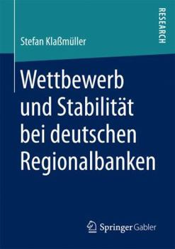 Paperback Wettbewerb Und Stabilität Bei Deutschen Regionalbanken [German] Book