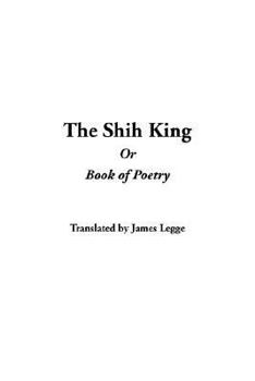 Paperback The Shih King Or Book of Poetry Book