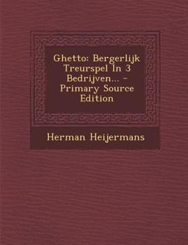 Paperback Ghetto: Bergerlijk Treurspel in 3 Bedrijven... - Primary Source Edition [Dutch] Book