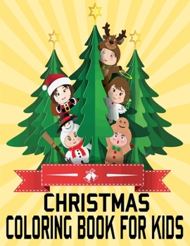 Christmas Coloring Book For Kids: Unique Gift Ideas For Christmas Coloring Book for Children, Preschool (Coloring Books for Toddlers)