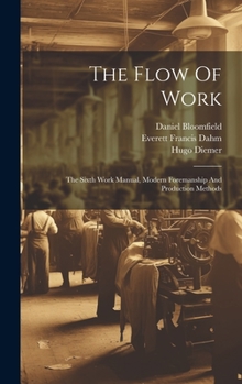 Hardcover The Flow Of Work: The Sixth Work Manual, Modern Foremanship And Production Methods Book