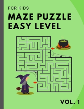 Paperback Maze Puzzle EASY Level for KIDS - vol. 1: Brain Gym for child beginners - logical activity game for age 4-8 Book
