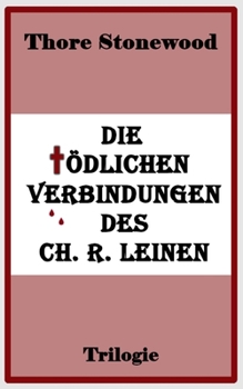Paperback Die tödlichen Verbindungen des Ch. R. Leinen: Trilogie [German] Book
