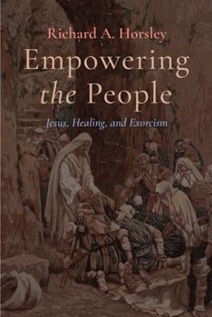 Paperback Empowering the People: Jesus, Healing, and Exorcism Book