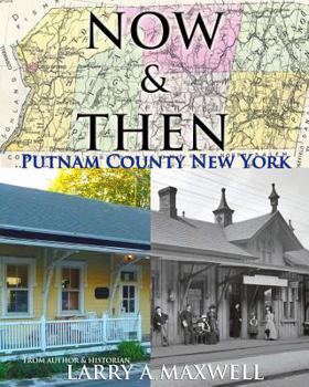 Now and Then Putnam County New York: Photo History of Putnam County New York