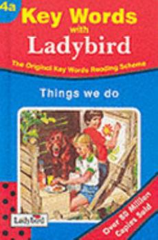 Hardcover Things We Do (Key Words with Ladybird, Book 4a) Book