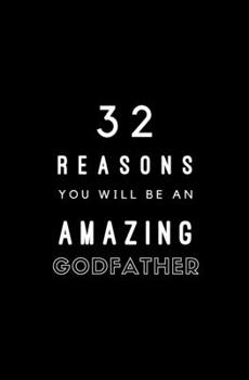 Paperback 32 Reasons You Will Be An Amazing Godfather: Fill In Prompted Memory Book