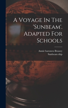 Hardcover A Voyage In The 'sunbeam'. Adapted For Schools Book