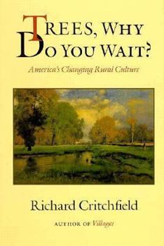 Paperback Trees, Why Do You Wait?: America's Changing Rural Culture Book