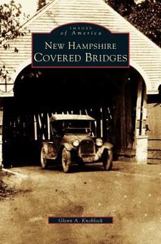 New Hampshire Covered Bridges - Book  of the Images of America: New Hampshire