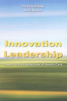 Paperback Innovation Leadership: Creating the Landscape of Healthcare: Creating the Landscape of Healthcare Book