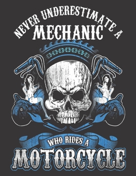 2020 Motorcycle Calendar and Planner For Bikers: Mechanic Biker Never Underestimate Motorcycle Skull | December 2019 - December 2020 | 8.5 X 11" Large ... | Family | Work | School |Rider| Art | Gift