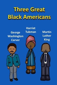 Three Great Black Americans (Black History)