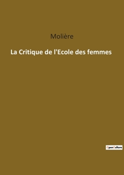 Paperback La Critique de l'Ecole des femmes [French] Book