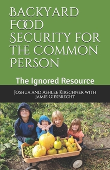 Paperback Backyard Food Security for the Common Person: The Ignored Resource Book