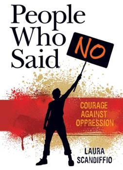 Hardcover People Who Said No: Courage Against Oppression Book