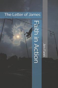 Paperback Faith in Action: The Letter of James Book